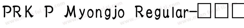 PRK P Myongjo Regular字体转换
